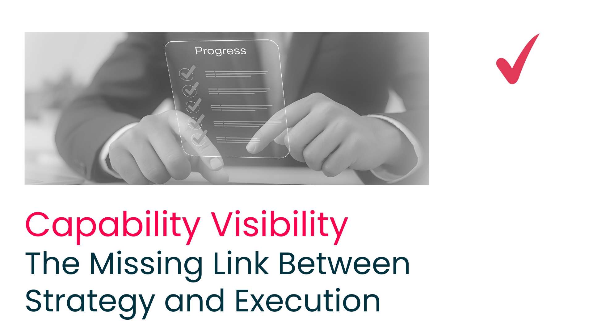 Capability visibility showing the link between business strategy, workforce readiness, and execution