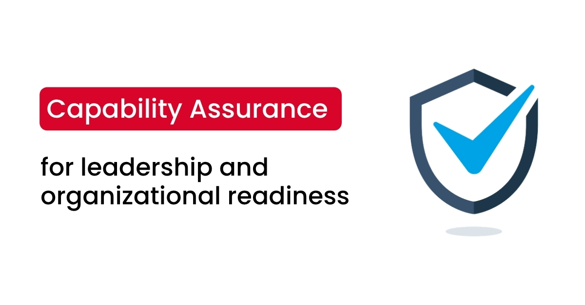 capability assurance for leadership and organizational readiness